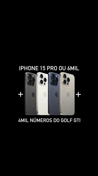 IPHONE 15 PRO OU 6MIL NA CONTA + 4MIL NÚMEROS DO GOLF GTI